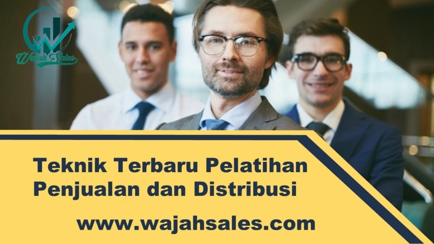 Teknik Terbaru Pelatihan Penjualan dan Distribusi