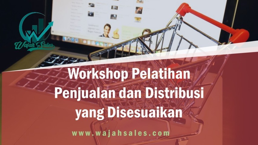Workshop Pelatihan Penjualan dan Distribusi yang Disesuaikan